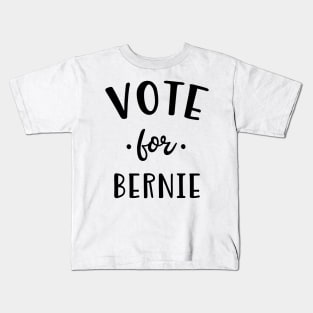 Vote For Bernie - Bernie 2020 - Presidential Campaign Kids T-Shirt